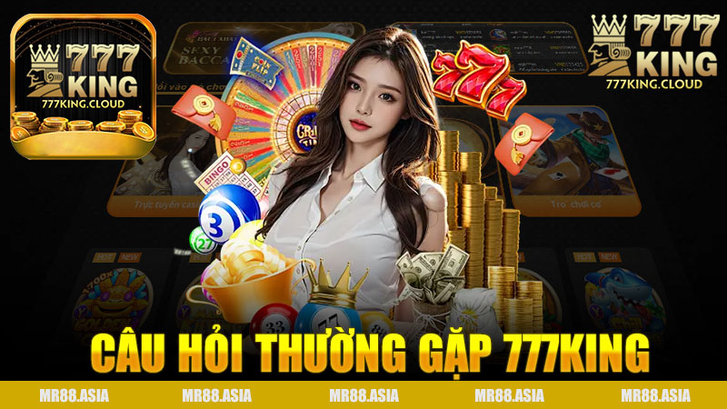 Câu hỏi thường gặp nhà cái 777King - Giải đáp mọi thắc mắc cho người chơi